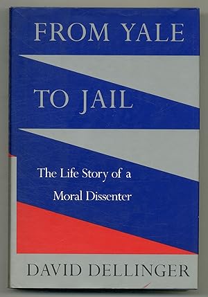 Imagen del vendedor de From Yale to Jail: The Life Story of a Moral Dissenter a la venta por Between the Covers-Rare Books, Inc. ABAA