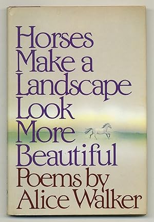 Seller image for Horses Make a Landscape Look More Beautiful: Poems for sale by Between the Covers-Rare Books, Inc. ABAA