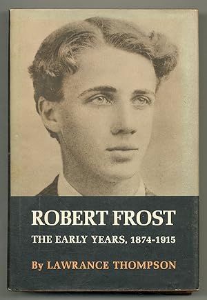 Seller image for Robert Frost: The Early Years, 1874 - 1915 for sale by Between the Covers-Rare Books, Inc. ABAA