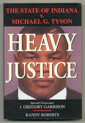 Immagine del venditore per Heavy Justice: The State of Indiana v. Michael G. Tyson venduto da Between the Covers-Rare Books, Inc. ABAA