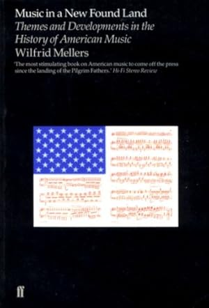 Imagen del vendedor de Music in a New Found Land: Themes and Developments in the History of American Music a la venta por WeBuyBooks