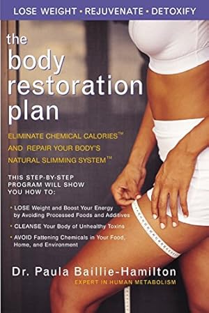 Bild des Verkufers fr Body Restoration Plan: Eliminate Chemical Calories and Restore Your Body's Natural Slimming System zum Verkauf von WeBuyBooks