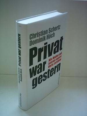 Seller image for Privat war gestern: Wie Medien und Internet unsere Werte zerstren for sale by Gabis Bcherlager