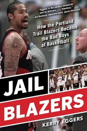 Seller image for Jail Blazers : How the Portland Trail Blazers Became the Bad Boys of Basketball for sale by GreatBookPrices