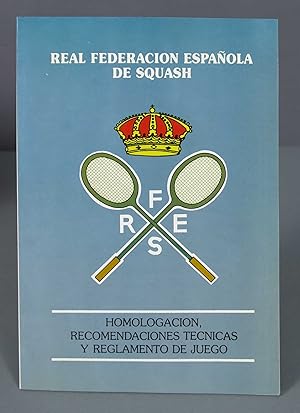 Imagen del vendedor de HOMOLOGACION RECOMENDACIONES TECNICAS Y REGLAMENTO DE JUEGO. RFES. SQUASH a la venta por EL DESVAN ANTIGEDADES