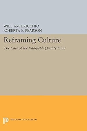 Bild des Verkufers fr Reframing Culture    The Case of the Vitagraph Quality Films (Paper) (Princeton Legacy Library, 234) zum Verkauf von WeBuyBooks