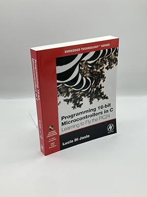 Imagen del vendedor de Programming 16-Bit PIC Microcontrollers in C Learning to Fly the PIC 24 a la venta por True Oak Books