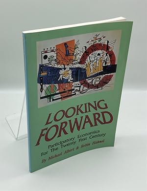 Seller image for Looking Forward Participatory Economics for the Twenty First Century for sale by True Oak Books