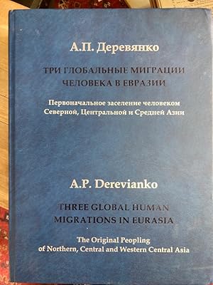 Seller image for Three Global Human Migrations in Eurasia. Volume 2: The Original Peopling of Northers, Western and Central Asia. for sale by Plurabelle Books Ltd