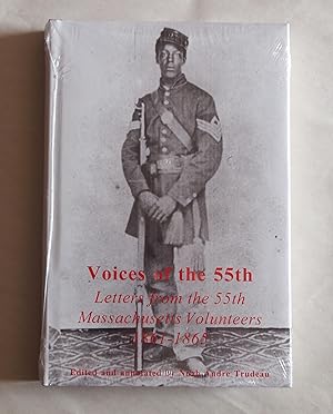 Voices of the 55th: Letters from the 55th Massachusetts Volunteers, 1861-1865