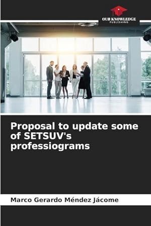 Imagen del vendedor de Proposal to update some of SETSUV's professiograms a la venta por AHA-BUCH GmbH