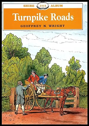 Shire Publication: Turnpike Roads by Geoffrey Wright No.283 1992