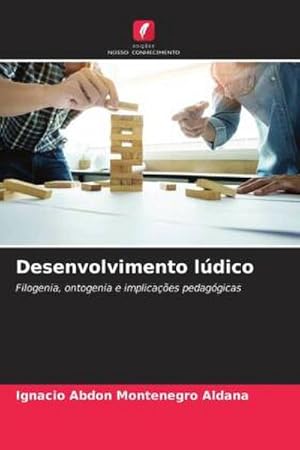 Seller image for Desenvolvimento ldico : Filogenia, ontogenia e implicaes pedaggicas for sale by AHA-BUCH GmbH