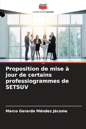 Imagen del vendedor de Proposition de mise  jour de certains professiogrammes de SETSUV a la venta por AHA-BUCH GmbH