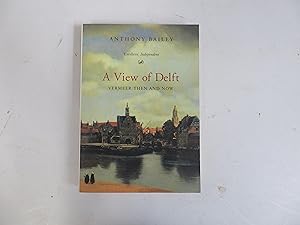 A View of Delft. Vermeer Then and Now.