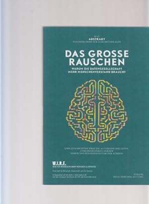 Bild des Verkufers fr Das groe Rauschen. Warum die Datengesellschaft mehr Menschenverstand braucht. Abstract No 12. Taschenlabor fr Zukunftsfragen. Red.: Michele Wannaz (u.a.). zum Verkauf von Fundus-Online GbR Borkert Schwarz Zerfa