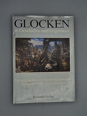 Bild des Verkufers fr Glocken in Geschichte und Gegenwart; Beitrge zur Glockenkunde; zum Verkauf von Schtze & Co.