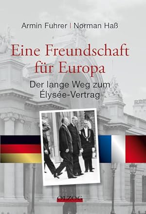 Bild des Verkufers fr Eine Freundschaft fr Europa Der lange Weg zum lyse-Vertrag zum Verkauf von Berliner Bchertisch eG