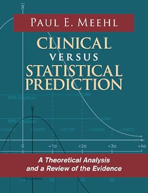 Bild des Verkufers fr Clinical Versus Statistical Prediction: A Theoretical Analysis and a Review of the Evidence (Hardback or Cased Book) zum Verkauf von BargainBookStores