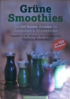 Bild des Verkufers fr Grne Smoothies: Die 100 besten Zutaten fr Gesundheit & Wohlbefinden zum Verkauf von Berliner Bchertisch eG