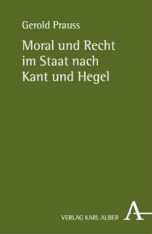 Imagen del vendedor de Moral und Recht im Staat nach Kant und Hegel a la venta por antiquariat rotschildt, Per Jendryschik