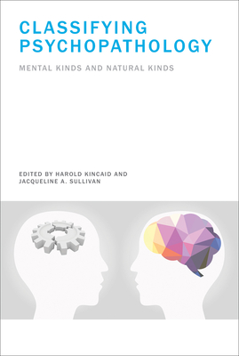 Immagine del venditore per Classifying Psychopathology: Mental Kinds and Natural Kinds (Hardback or Cased Book) venduto da BargainBookStores