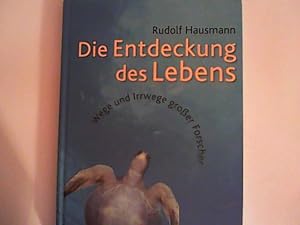 Bild des Verkufers fr Die Entdeckung des Lebens: Wege und Irrwege groer Forscher zum Verkauf von ANTIQUARIAT FRDEBUCH Inh.Michael Simon