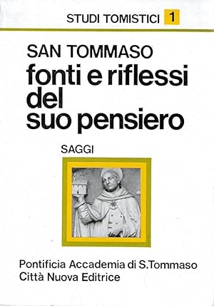 San Tommaso. Fonti e riflessi del suo pensiero. Saggi