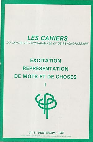 Seller image for Les Cahiers du Centre de Psychanalyse et de Psychothrapie. - N 6 - Excitation, reprsentation de mots et de choses. - I. for sale by PRISCA
