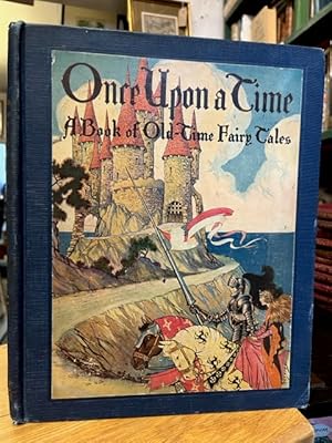 Bild des Verkufers fr Once Upon a Time: A Book of Old-Time Fairy Tales zum Verkauf von Foster Books - Stephen Foster - ABA, ILAB, & PBFA