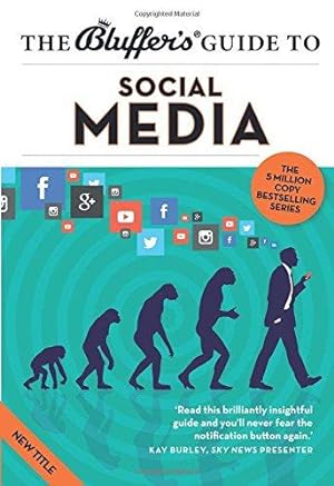 Bild des Verkufers fr The Bluffer's Guide to Social Media (Bluffer's Guides) zum Verkauf von WeBuyBooks