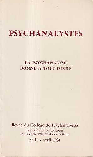 Imagen del vendedor de Psychanalystes. - N 11 - Avril 1984. - La Psychanalyse bonne  tout dire ? a la venta por PRISCA