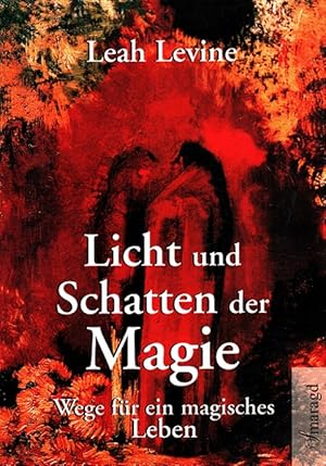 Seller image for Licht und Schatten der Magie : Wege fr ein magisches Leben. for sale by Versandantiquariat Nussbaum