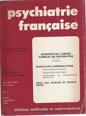 Image du vendeur pour Psychiatrie Franaise. - Nouvelle Srie - 12 Anne - N 3 - Juillet/Septembre 1981 - Diversit de l'abord familial en Psychiatrie (2 Partie) - Sances des Communications. - Index des Auteurs et Intervenants. mis en vente par PRISCA