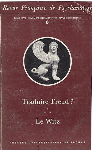 Seller image for Revue Franaise de Psychanalyse - N 6 - Tome XLVII - Novembre/Dcembre 1983 - Traduire Freud ? - Le Witz. for sale by PRISCA