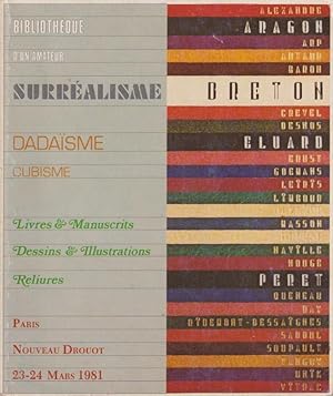 Seller image for Bibliothque d'un amateur : surralisme, dadasme, cubisme : [vente] Paris, Nouveau Drouot, 23-24 mars 1981. for sale by PRISCA