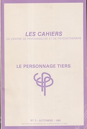 Image du vendeur pour Les Cahiers du Centre de Psychanalyse et de Psychothrapie. - N 3 - Le Personnage tiers. mis en vente par PRISCA