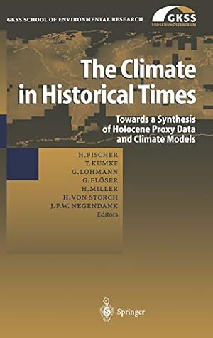 Bild des Verkufers fr The Climate in Historical Times: Towards a Synthesis of Holocene Proxy Data and Climate Models (GKSS School of Environmental Research) zum Verkauf von WeBuyBooks