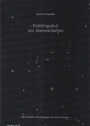 Seller image for Frhlingsduft mit Sommerlachen : Tage und Nchte in splendid isolation. for sale by Schrmann und Kiewning GbR