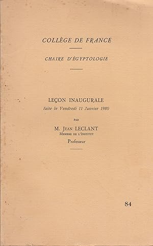 Bild des Verkufers fr Collge de France - Chaire d'gyptologie - Leon Inaugurale faite le Vendredi 11 Janvier 1980. zum Verkauf von PRISCA