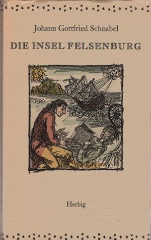 Bild des Verkufers fr Die Insel Felsenburg. Johann Gottfried Schnabel. [hrsg. von Peter Gugisch. Holzstiche von Hans-Joachim Walch] zum Verkauf von Schrmann und Kiewning GbR