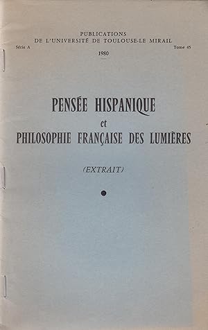 Image du vendeur pour Publications de l'Universit de Toulouse - Le Mirail - Srie A - Tome 45 - Pense Hispanique et Philosophie Franaise des Lumires. - Extrait : Ramon Campos, disciple de Condillac. - Envoi autographe de l'auteur COPY SIGNED BY THE AUTHOR mis en vente par PRISCA