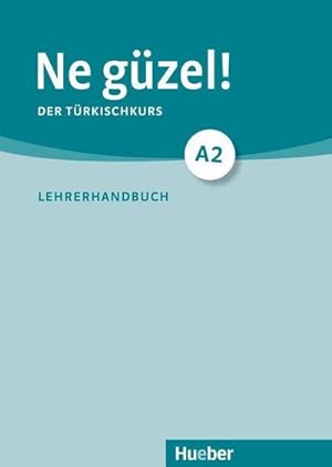 Bild des Verkufers fr Ne gzel! A2 : Der Trkischkurs / Lehrerhandbuch zum Verkauf von AHA-BUCH GmbH