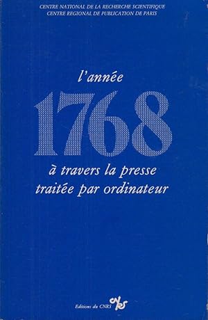 Seller image for L'Anne 1768  travers la presse traite par ordinateur : tudes tires du dpouillement for sale by PRISCA