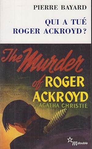 Imagen del vendedor de Qui a tu Roger Ackroyd ? : Suivi de Arrt sur nigme a la venta por PRISCA
