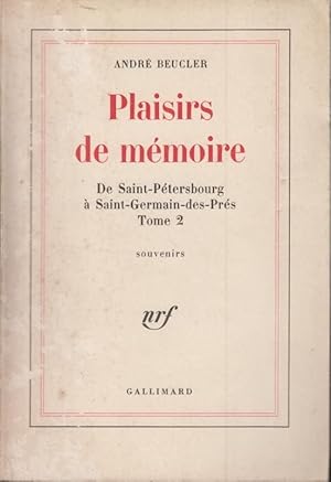 Seller image for Plaisirs de mmoire : de Saint-Ptersbourg Saint-Germain-des-Prs . tome 2, Souvenirs for sale by PRISCA