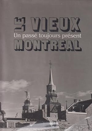 Seller image for Le vieux Montreal : un passe toujours present for sale by PRISCA