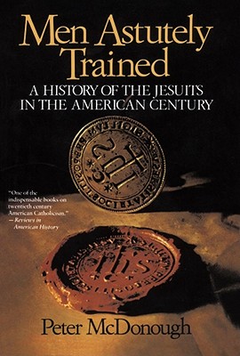 Immagine del venditore per Men Astutely Trained: A History of the Jesuits in the American Century (Paperback or Softback) venduto da BargainBookStores