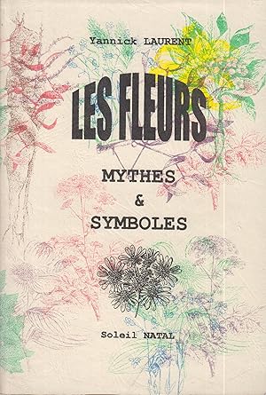 Image du vendeur pour Les fleurs : mythes et symboles mis en vente par PRISCA