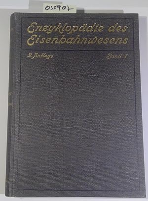 Enzyklopädie des Eisenbahnwesens, Erster Band: Abdeckung-Baueinstellung. Zweite, vollständig neub...